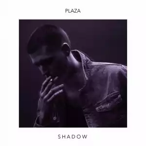 Shadow EP BY Plaza
